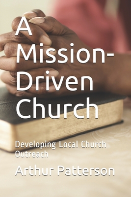 A Mission-Driven Church: Developing Local Churc... B0863RTCGJ Book Cover
