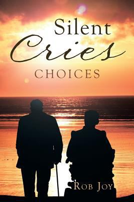 Silent Cries: Choices 1948288214 Book Cover