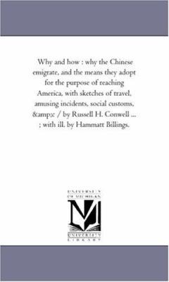 Why and How: Why the Chinese Emigrate, and the ... 1425528422 Book Cover