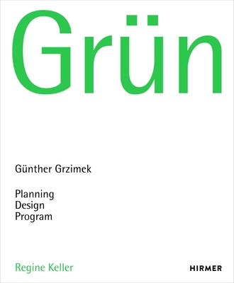 Grün: Günther Grzimek: Planning, Design, Program 3777440183 Book Cover