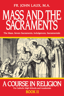 Mass and the Sacraments: A Course in Religion B... 0895553929 Book Cover