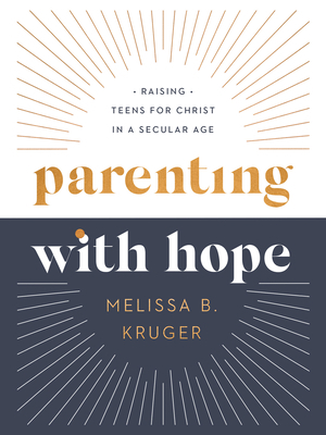 Parenting with Hope: Raising Teens for Christ i... 073698626X Book Cover