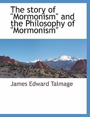 The Story of Mormonism and the Philosophy of Mo... 1117874745 Book Cover