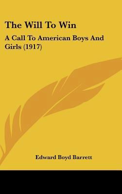 The Will to Win: A Call to American Boys and Gi... 1162089857 Book Cover