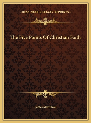 The Five Points Of Christian Faith 1169488781 Book Cover