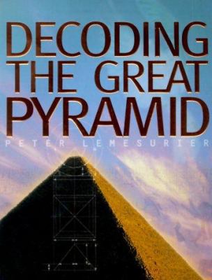 Decoding the Great Pyramid 1862045887 Book Cover