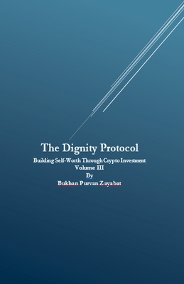 Dignity Protocol: Building Self-Worth Through C... B0F8T432S3 Book Cover