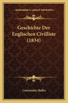 Geschichte Der Englischen Civilliste (1834) [German] 1168315573 Book Cover