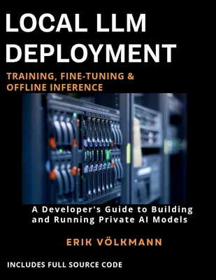 Local LLM Deployment: Training, Fine-Tuning, & ... B0H41QK2H4 Book Cover