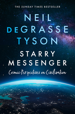 Starry Messenger: Cosmic Perspectives on Civili... 0008543216 Book Cover