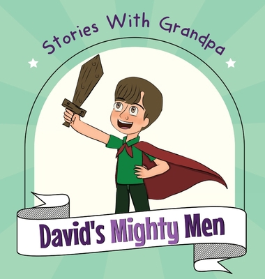 David's Mighty Men: Stories With Grandpa [Large Print] 1737906457 Book Cover