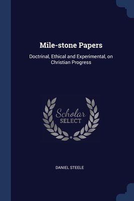 Mile-stone Papers: Doctrinal, Ethical and Exper... 1376798220 Book Cover