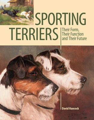 Sporting Terriers: Their Form, Their Function a... 1847973035 Book Cover