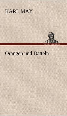 Orangen Und Datteln [German] 3847256742 Book Cover