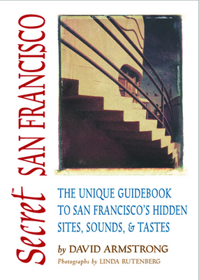 Secret San Francisco: The Unique Guidebook to S... 1550224387 Book Cover