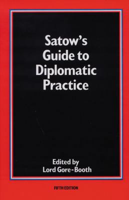 Satow's Guide to Diplomatic Practice 0582501091 Book Cover