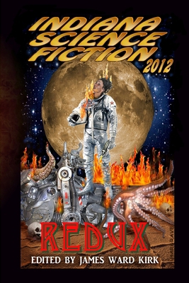 Indiana Science Fiction 2012 Redux 0615976204 Book Cover