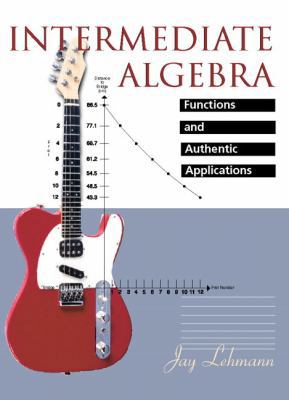Intermediate Algebra Functions and Authentic Ap... 0130144983 Book Cover