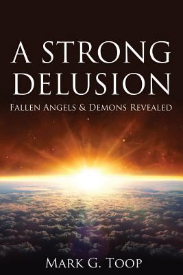A Strong Delusion: Fallen Angels and Demons Rev... 1486614876 Book Cover