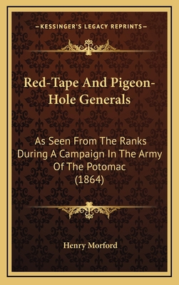 Red-Tape and Pigeon-Hole Generals: As Seen from... 116503008X Book Cover