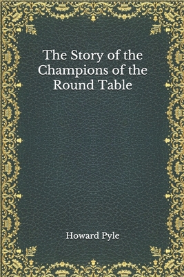 The Story of the Champions of the Round Table B08MSZHM9D Book Cover