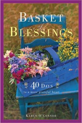 Basket of Blessings: 40 Days to a More Grateful... 0899570518 Book Cover