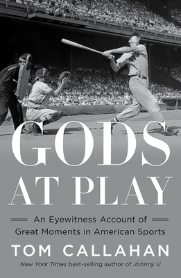 Gods at Play: An Eyewitness Account of Great Mo... 1324004274 Book Cover