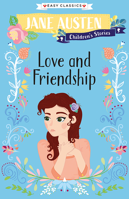 Jane Austen Children's Stories: Love and Friend... 1782267581 Book Cover