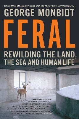 Feral: Rewilding the Land the Sea and Human Life 014318802X Book Cover