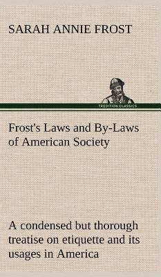 Frost's Laws and By-Laws of American Society A ... 3849161102 Book Cover