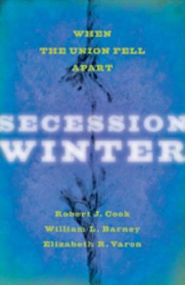 Secession Winter: When the Union Fell Apart 1421408961 Book Cover