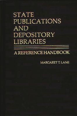 State Publications and Depository Libraries: A ... 0313221189 Book Cover
