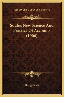 Soule's New Science And Practice Of Accounts (1... 1169375758 Book Cover