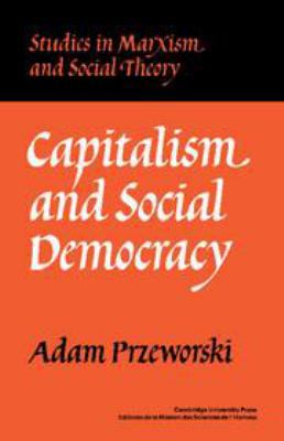 Capitalism and Social Democracy 1139171836 Book Cover