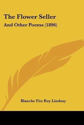 The Flower Seller: And Other Poems (1896) 1120881293 Book Cover