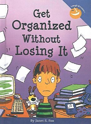 Get Organized Without Losing It 1417807776 Book Cover