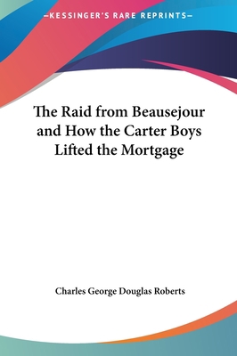 The Raid from Beausejour and How the Carter Boy... 1161474951 Book Cover