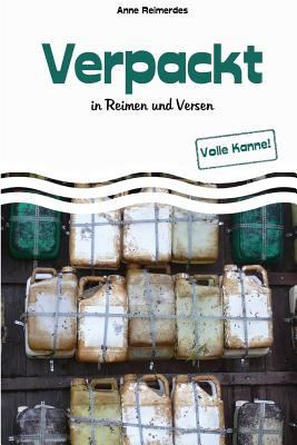 Verpackt - In Reimen und Versen [German] 1542781736 Book Cover