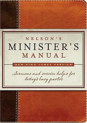 Nelson's Minister's Manual, NKJV Edition 1418527750 Book Cover