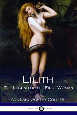 Lilith The Legend of the First Woman (Illustrated) 1539928470 Book Cover