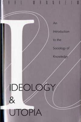 Ideology and Utopia: An Introduction to the Soc... 0156439557 Book Cover