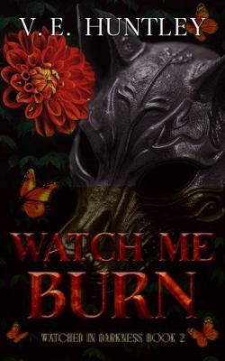 Watch Me Burn B0G2LCG14G Book Cover