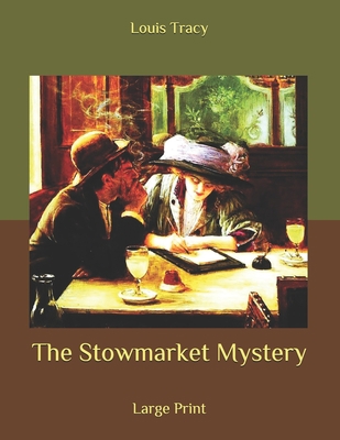 The Stowmarket Mystery: Large Print B086Y5KHPD Book Cover