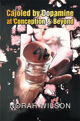 Cajoled by Dopamine at Conception & Beyond 1796017264 Book Cover