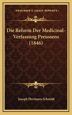 Die Reform Der Medicinal-Verfassung Preussens (... [German] 1168554683 Book Cover