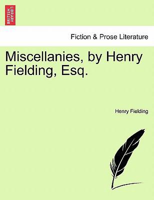 Miscellanies, by Henry Fielding, Esq. 1241161763 Book Cover