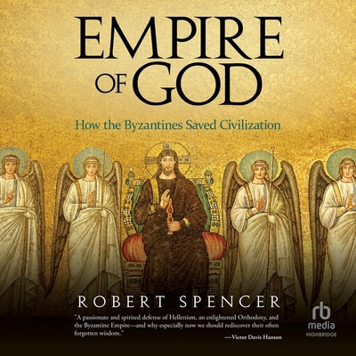 Empire of God: How the Byzantines Saved Civiliz... B0CZ2MTXKZ Book Cover