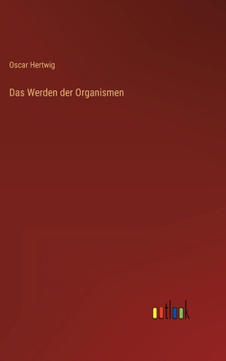 Das Werden der Organismen [German] 3368412132 Book Cover