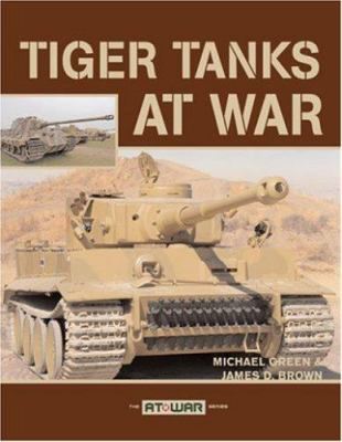 Tiger Tanks at War 076033112X Book Cover