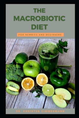 The Macrobiotic Diet for Newbies and Beginners B0BL53B5G7 Book Cover